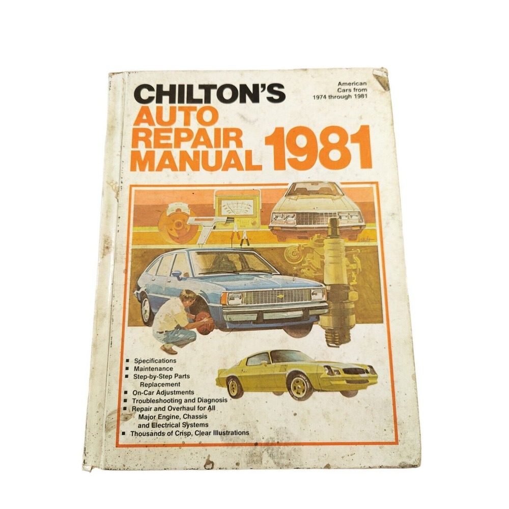 Chilton's Auto Repair Manual 1981 American Cars from 1974 through 1981 Hardcover
